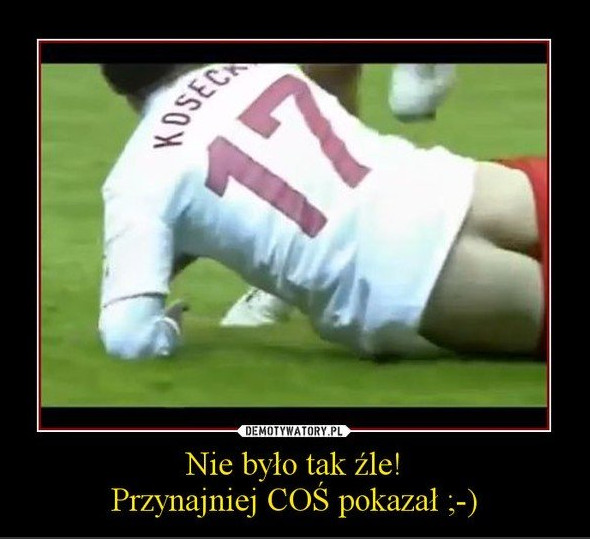 Jedynie Kosecki coś pokazał... (FOTO)