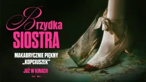 Dziś premiera „Brzydkiej siostry”! Dziś premiera „Brzydkiej siostry”!