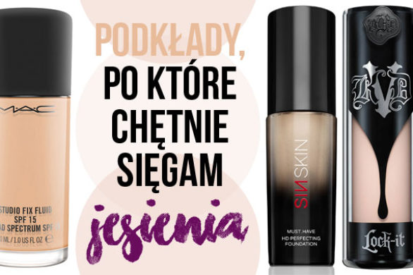 Podkład idealny na jesień/zimę – kryjący i naturalnie wyglądający! [PRZEGLĄD]
