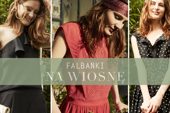 Promod Falbanki na wiosnę – 3 stylizacje z falbankami w roli głównej