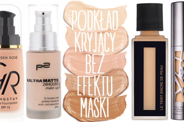 Podkład kryjący bez efektu maski – co znajdziemy w ofercie znanych marek?