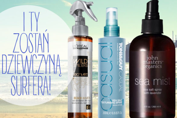 Dziewczyna surfera – przegląd produktów do stylizacji włosów