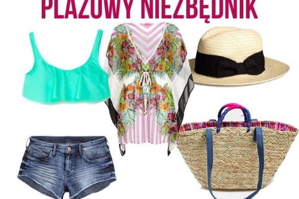 Rzeczy, które powinnaś mieć na plaży