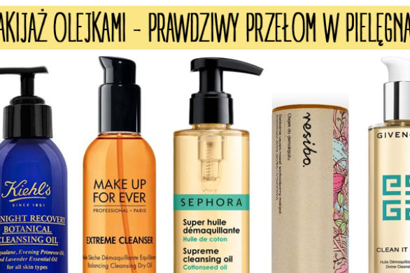 Olejek do demakijażu – dlaczego warto postawić na taką pielęgnacje?