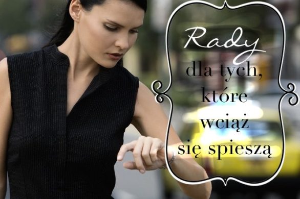 Rady urodowe dla zabieganych