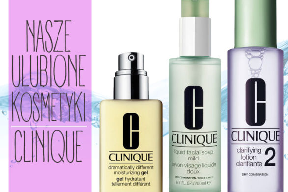 Nasze ulubione kosmetyki – Clinique