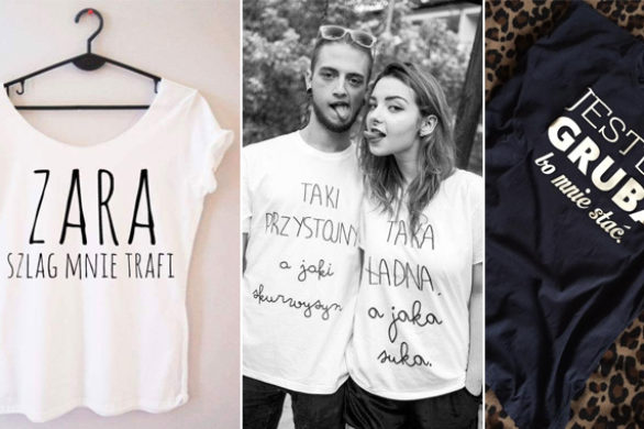 Jestem gruba bo mnie stać, czyli jakie nadruki lubią Polacy (FOTO)