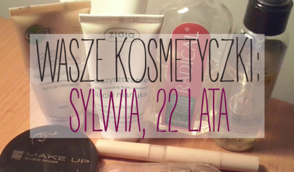Wasze kosmetyczki: Sylwia, 22 lata (FOTO) Wasze kosmetyczki: Sylwia, 22 lata (FOTO)