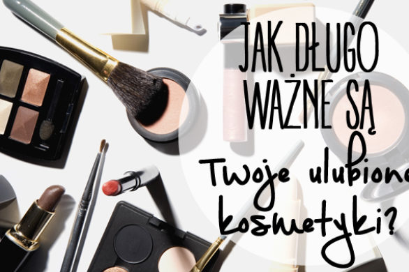 Data ważności kosmetyków, czyli jak długo możesz używać…