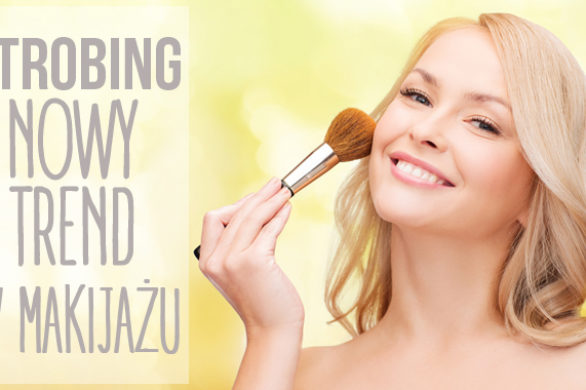 Czym jest strobing, nowy trend w makijażu? (FOTO)