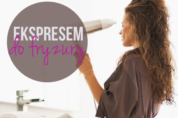 Jak mieć idealną fryzurę w (stosunkowo) krótkim czasie