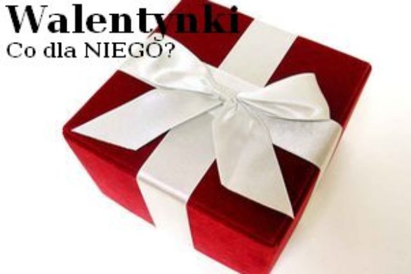 Walentynkowe prezenty dla faceta