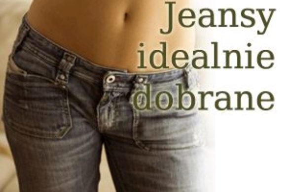 Dżinsy dla każdej figury