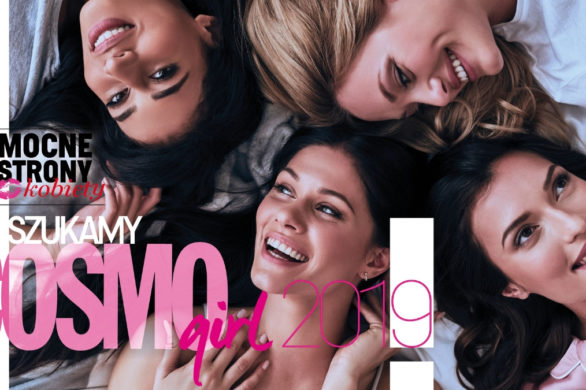 Chcesz zostać COSMO GIRL? Do konkursu można zgłaszać się do niedzieli!