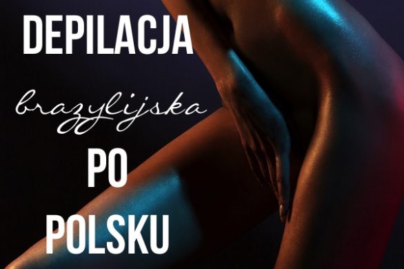 Jedyny sprawdzony sposób na brazylijską depilację