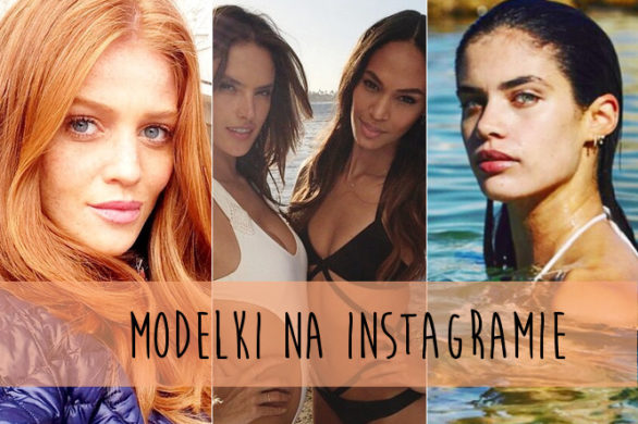 Modelki na Instagramie – przegląd tygodnia (FOTO)