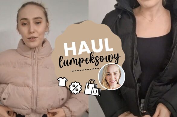 HAUL LUMPEKSOWY: kurtki puchowe